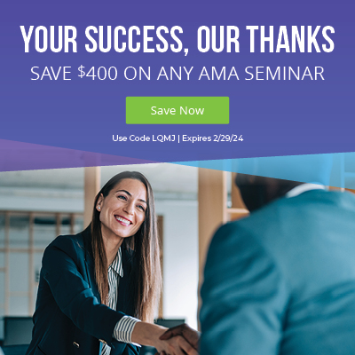 Your Success, Our Thanks—$400 Off Any AMA Seminar