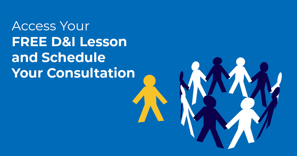 Access Your FREE D&I Lesson and Schedule Your Consultation