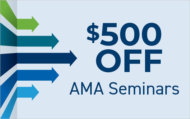 Save $500 OFF Any AMA Seminar*