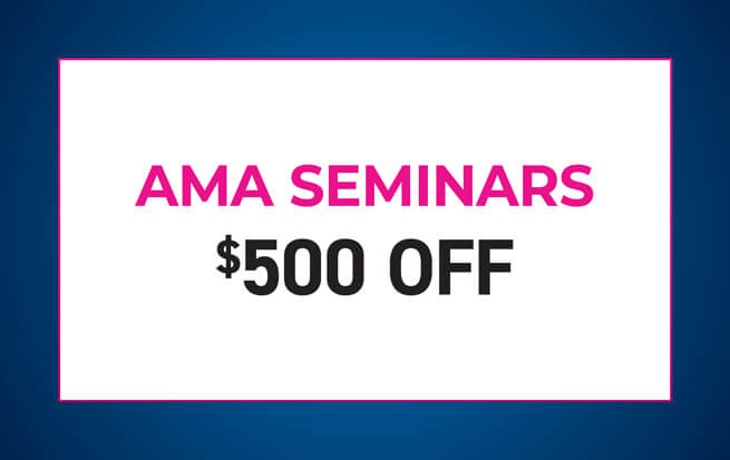 $500 OFF AMA Seminars