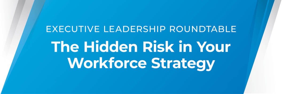 Executive Leadership Roundtable: The New Leadership Reality